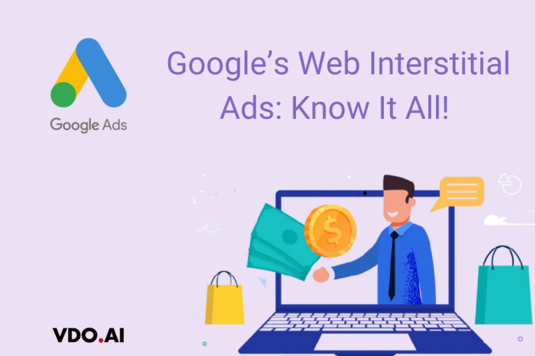 Google’s Web Interstitial Ads: Know It All!
