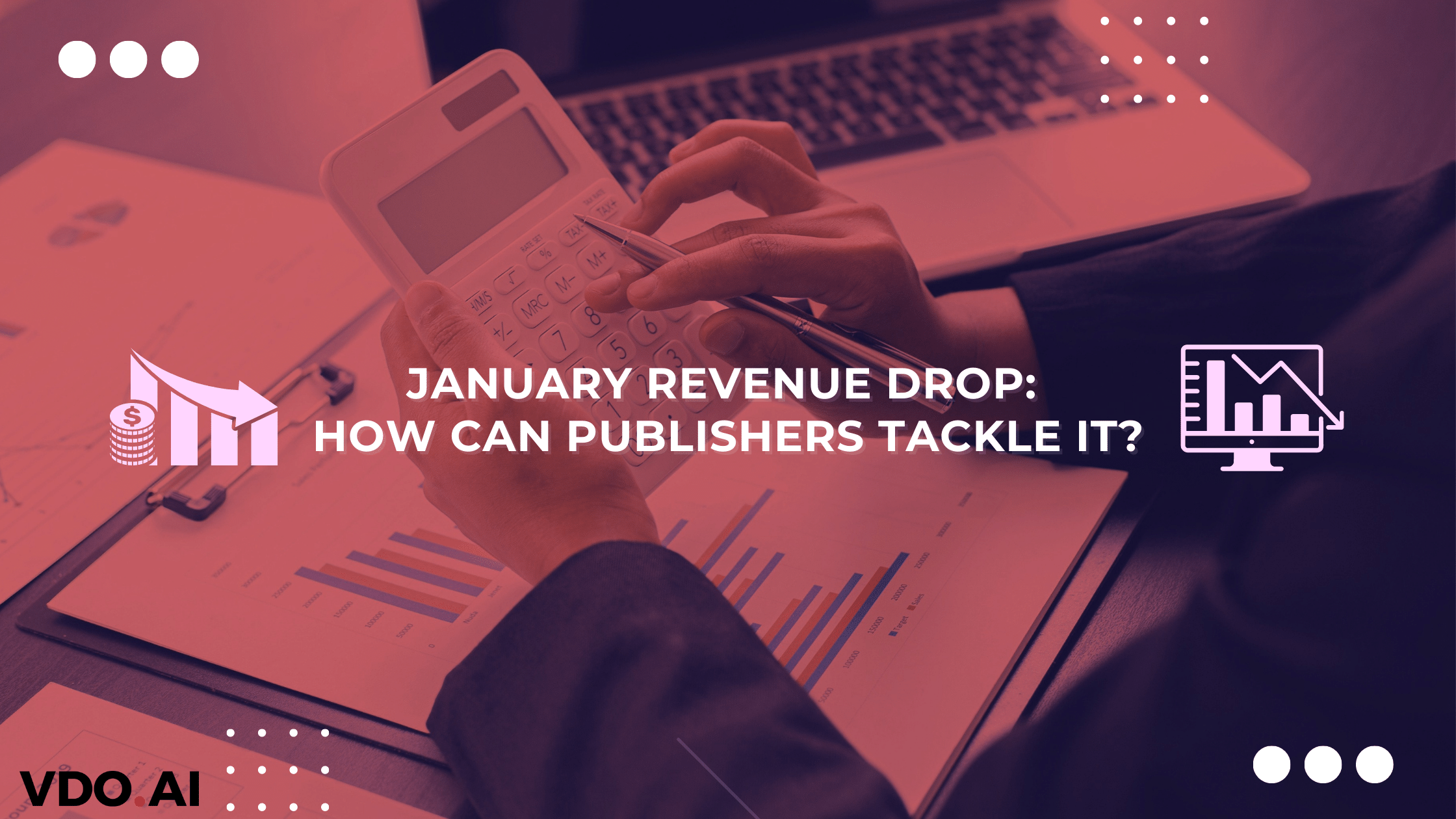 January Revenue Drop: How Can publishers tackle it? } VDO.AI Blog