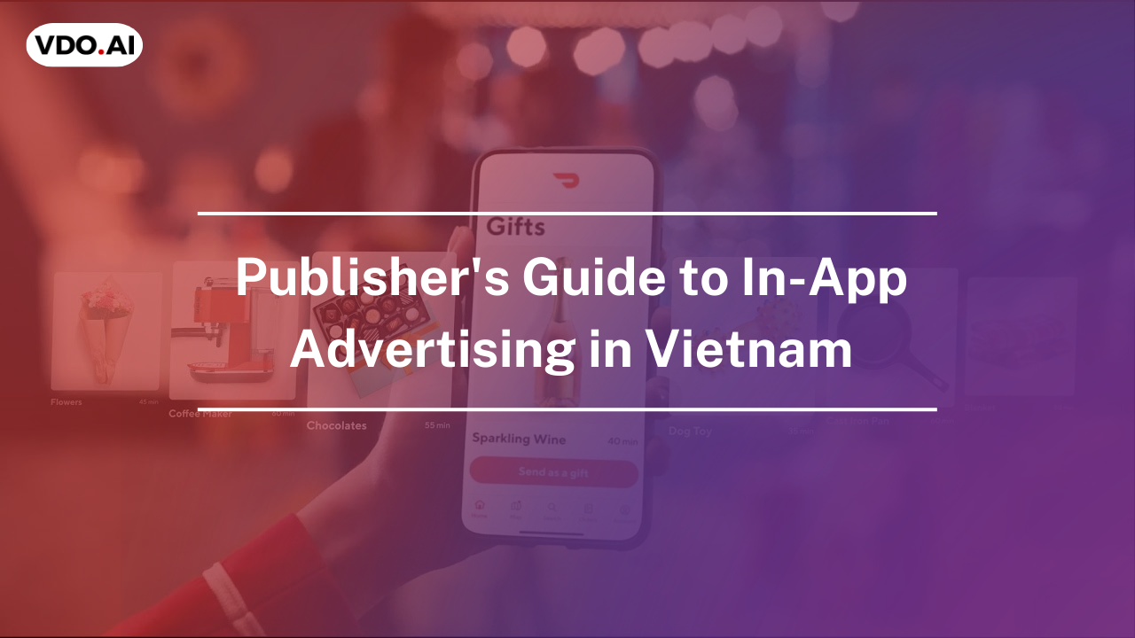 Publisher’s Guide to In-App Advertising in Vietnam