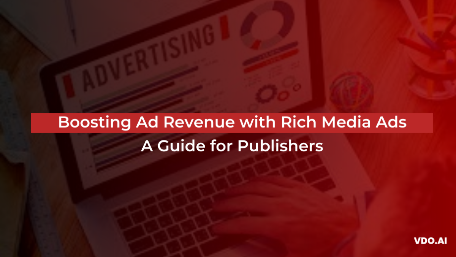 rich media ads for boosting ad revenue for publishers